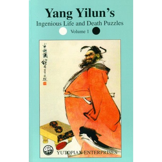 Yang Yiluns Ingenious Life and Death Puzzles 1